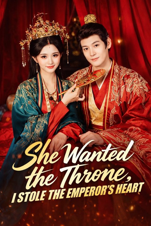 She Wanted the Throne, I Stole the Emperor's Heart- Drama Movie English Sub
