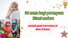 30 Nama Bayi Perempuan Islami Moder Untuk Putri Tercinta yang penuh doa