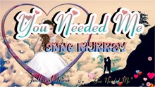 You Needed Me -  Anne Murray W/Lyrics
