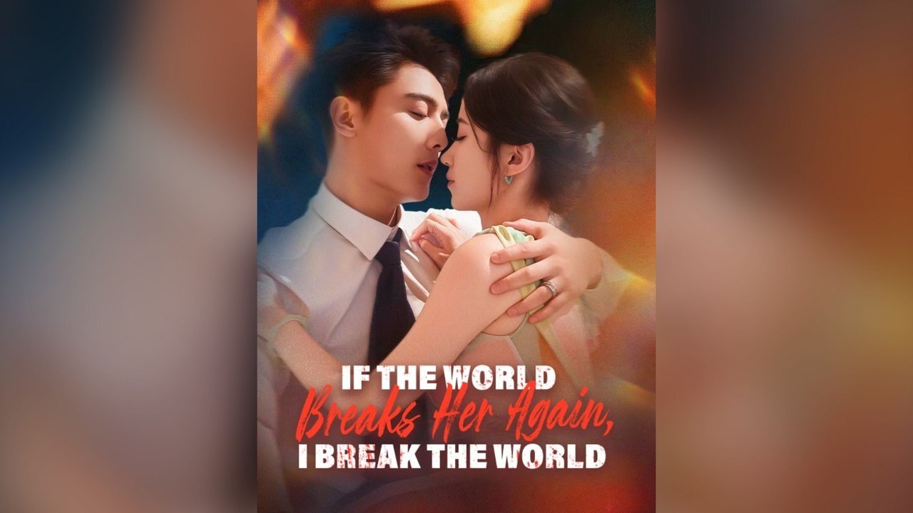 If The World Breaks Her Again, I Break The World