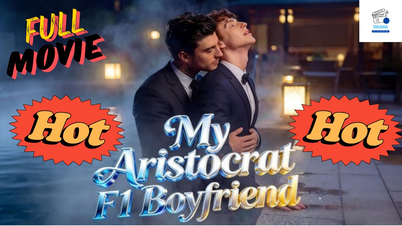 Hot Drama 2026 My Aristocrat F1 Boyfriend Hub