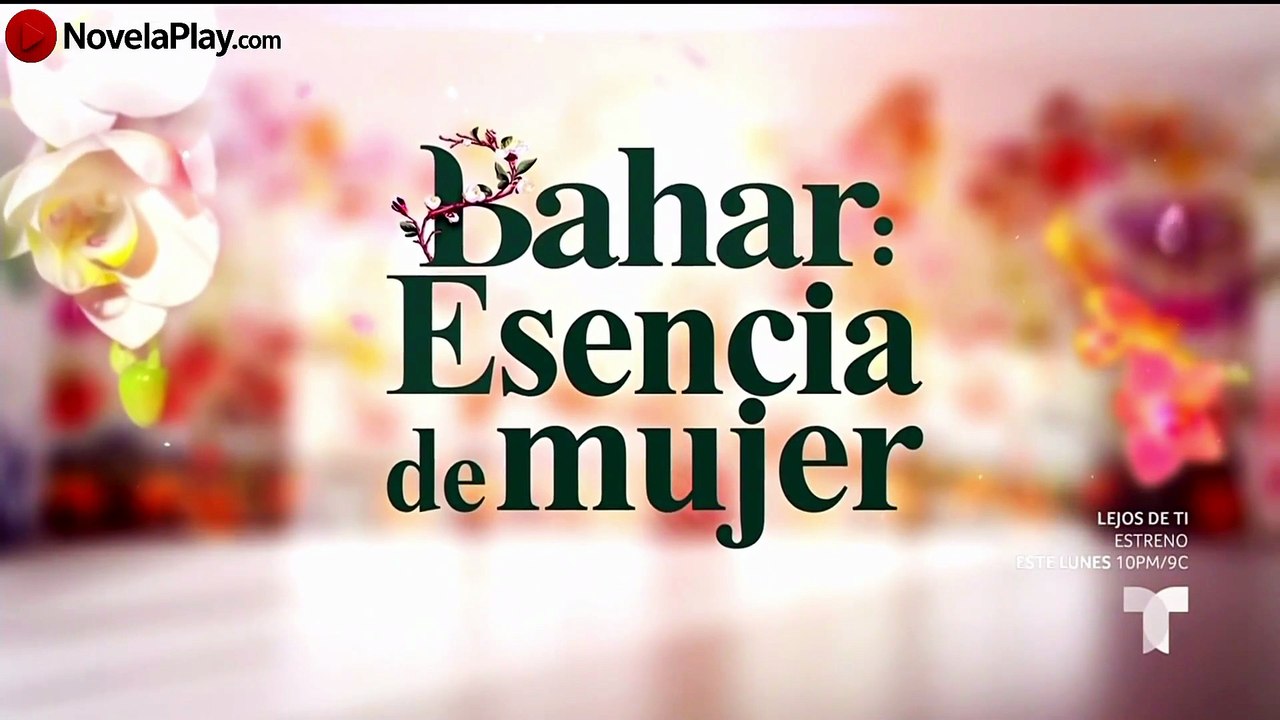 Bahar Esencia de Mujer Capítulo 67 FULL MOVIES ESPAÑOL SUB