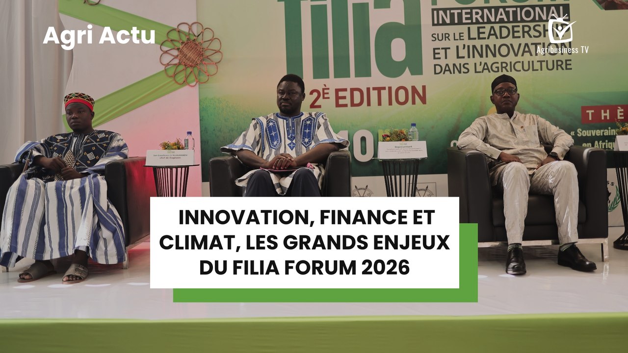 Agri Actu : Innovation, finance et climat, les grands enjeux du FILIA Forum 2026