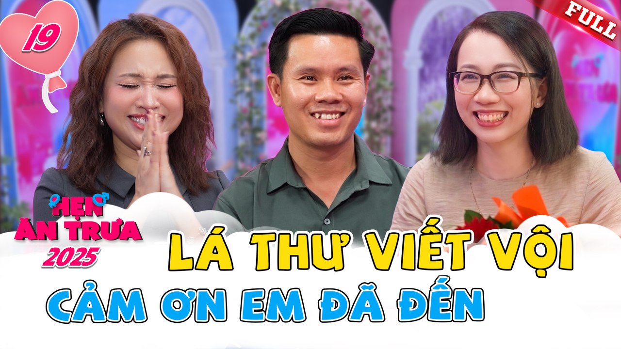 Hẹn Ăn Trưa 2025 tập 19A