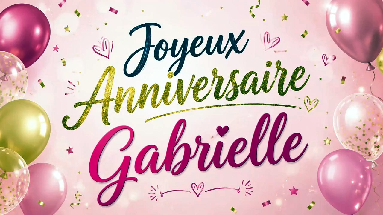 Joyeux Anniversaire Gabrielle