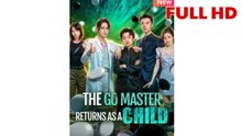 The Go Master Returns As A Child Full Hd