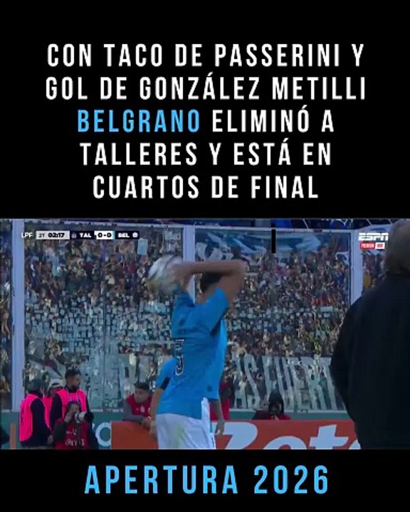 con taco de Passerini y gol de González Metilli belgrano eliminó a talleres y está en cuartos de final