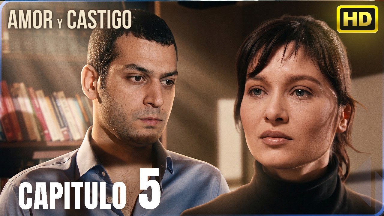 Amor y Castigo Capitulo 5 | 4K  MIRAR | Doblaje Español