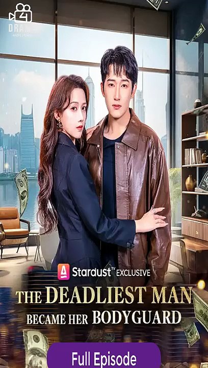 The Deadliest Man Became Her Bodyguard Isode