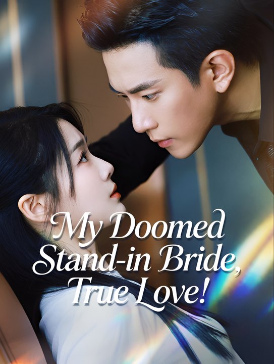 My Doomed Stand-in Bride True Love - Drama FULL MOVIES ENGLISH SUB