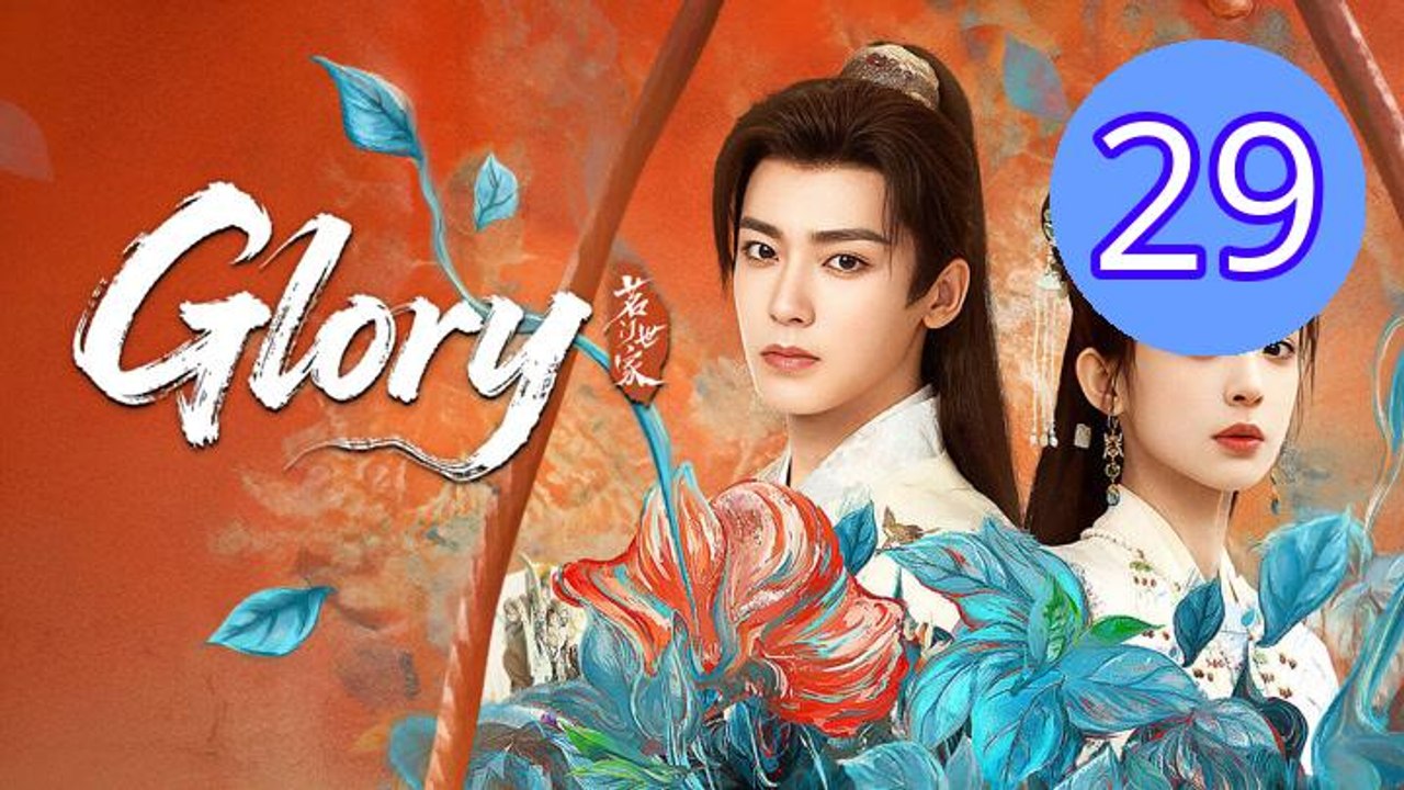 Glory 2025 Episode 29 Engsub