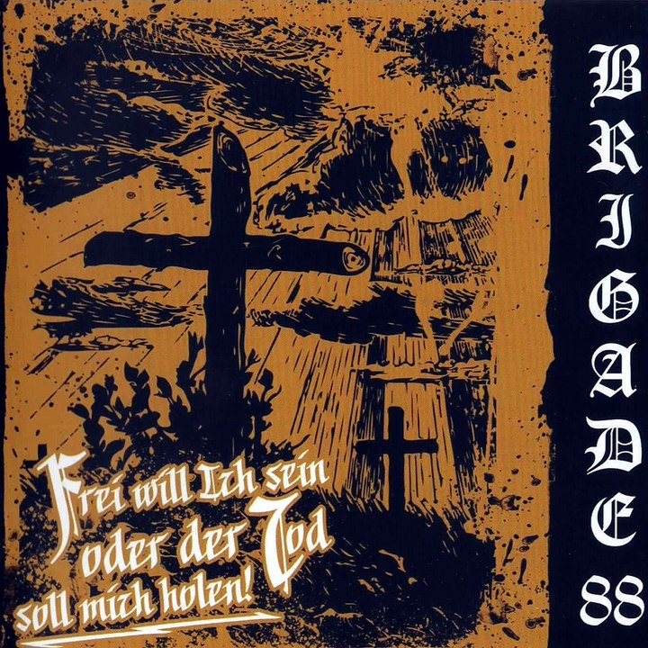 Brigade 88 - Frei will Ich sein oder der Tod soll mich holen!