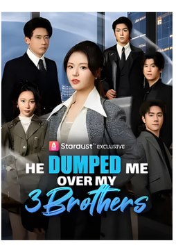 He Dumped Me Over My 3 Brothers Asdt