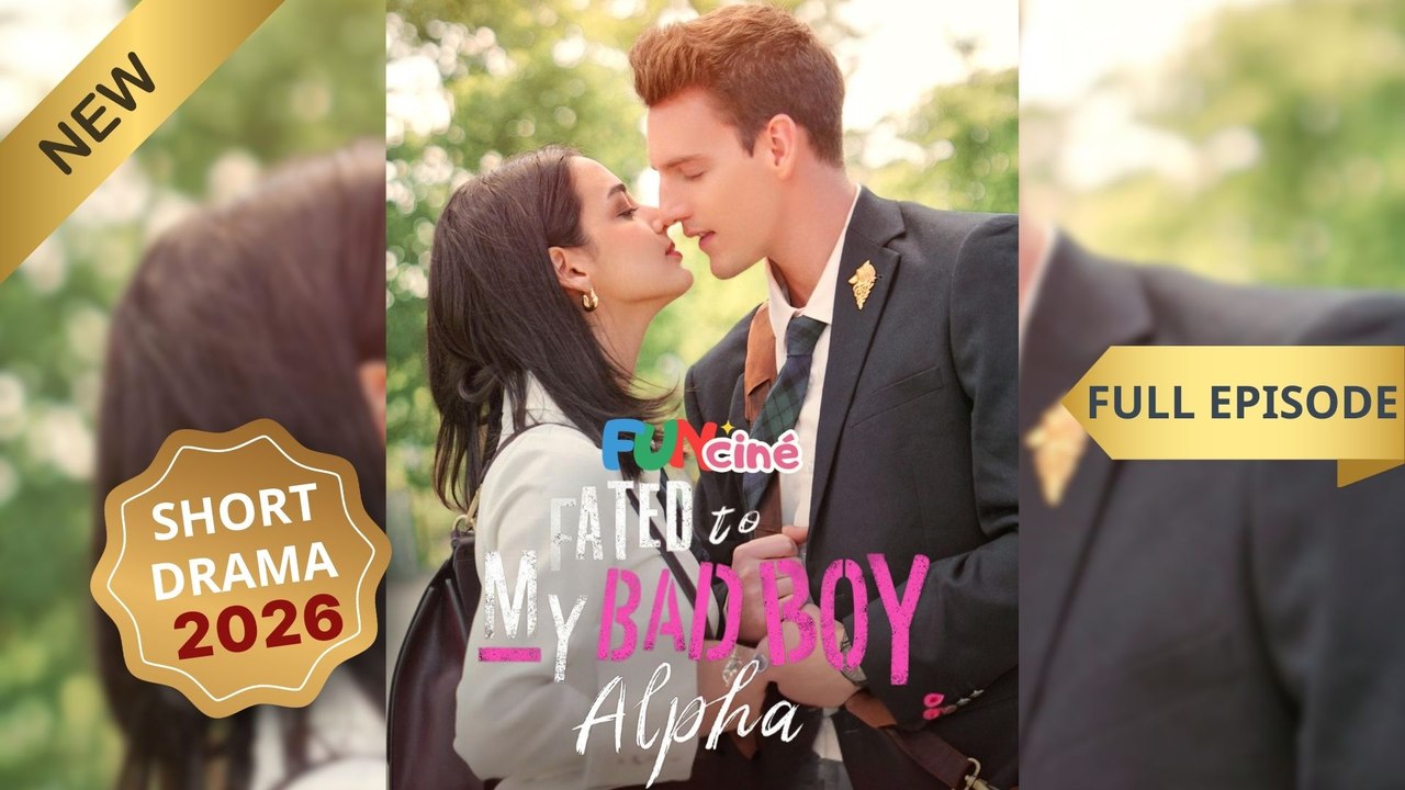 Fated To My Bad Boy Alpha Englishsub - Full HD Movie