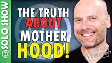The Truth About Motherhood!
