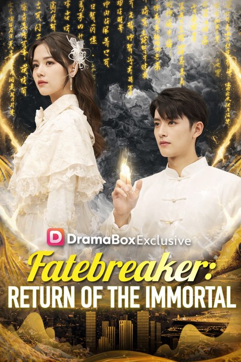 Fatebreaker - Return of the Immortal- Drama Movie English Sub
