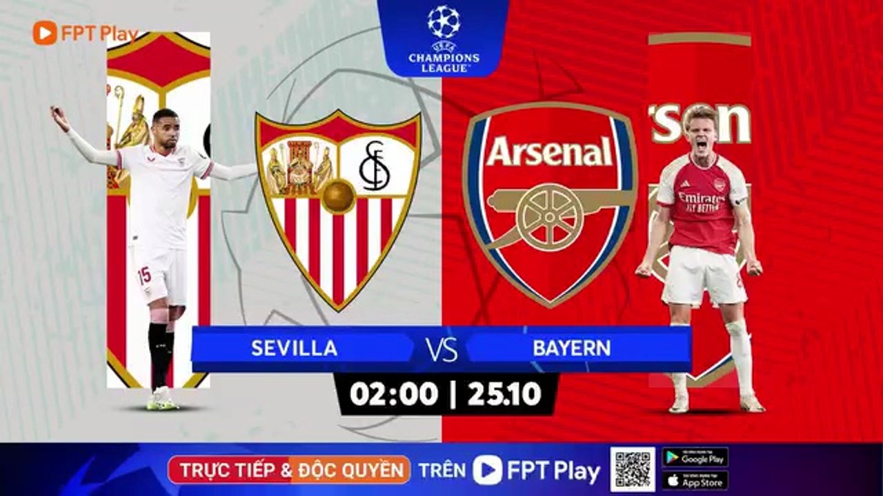 Arsenal - Sevilla (25/10/2023) | Trailer trên Truyền Hình FPT Play