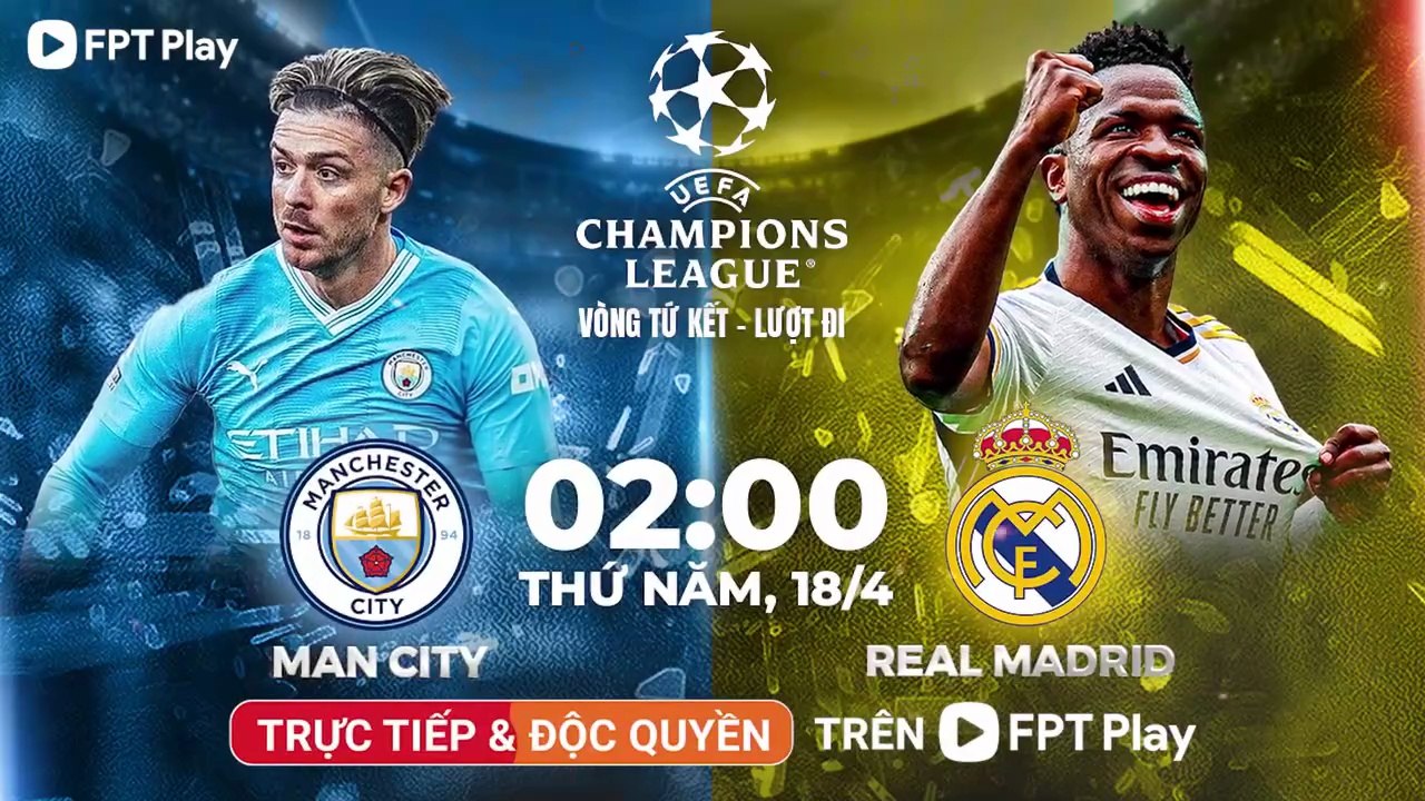 Manchester City - Real Madrid (18/4/2024) | Trailer trên Truyền Hình FPT Play
