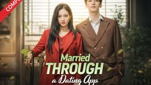 Married Through a Dating App Drama Movies English Sub
