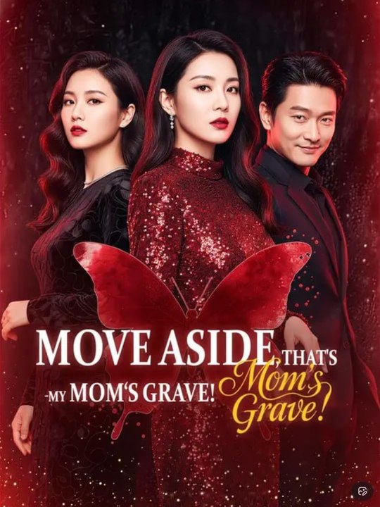 Move Aside, That's My Mom's Grave - Full Movies English Sub