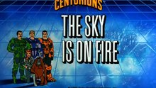 Centurions – Episode 01: The Sky Is on Fire