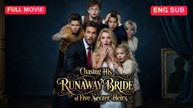 [EngSub] Chasing His Runaway Bride of Five Secret Heirs