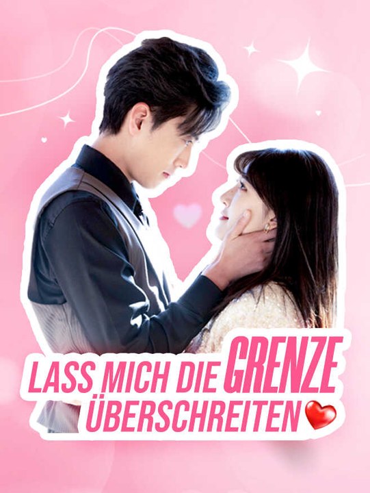 Lass mich die Grenze überschreiten | Komplette Serie | Short Drama Deutsch