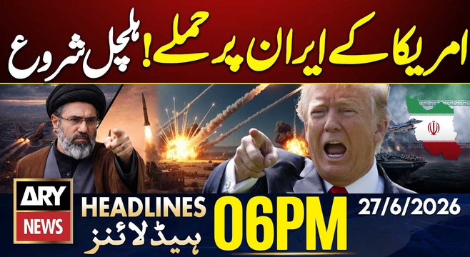 US Attacks On Iran - War Latest Updates | 6 PM Headlines ARY News | 27th June 26