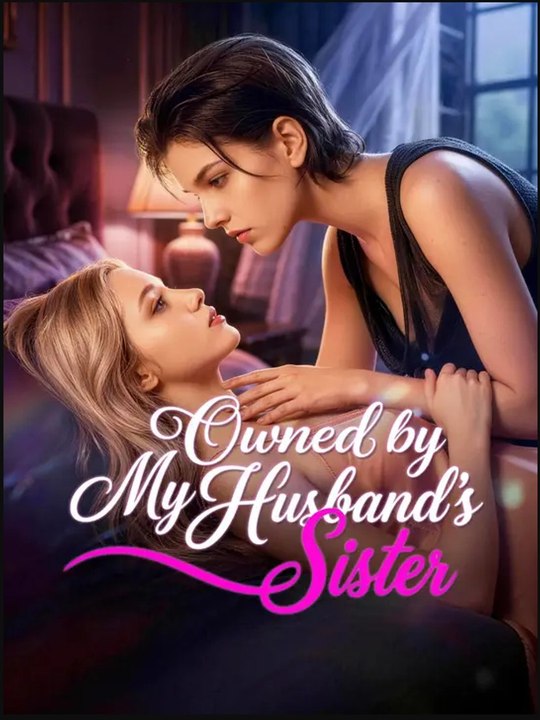 Owned by My Husband's Sister