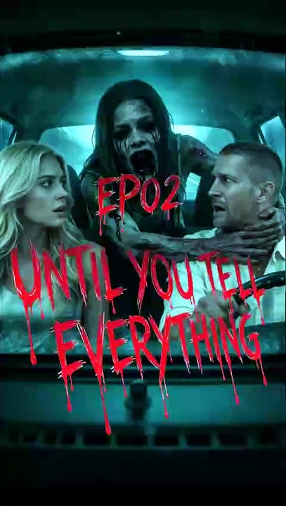 Until you tell everything EP2