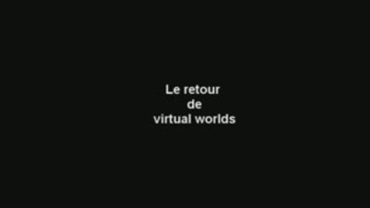 Le retour de virtual worlds