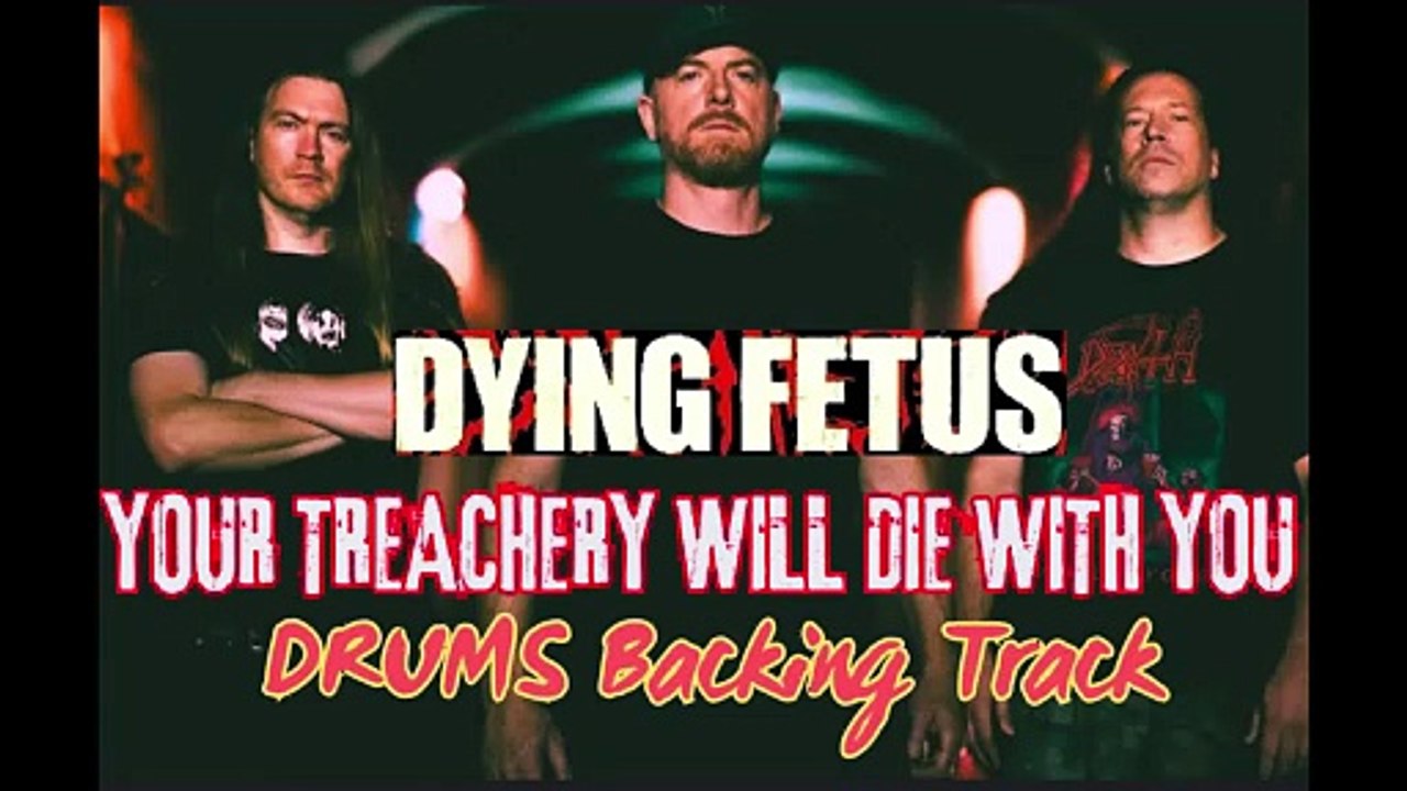 Dying Fetus You Treachery Will Die With You Drums Backing track for practice
