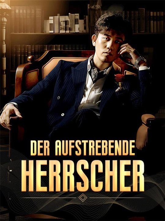 Der aufstrebende Herrscher Ganze Folge