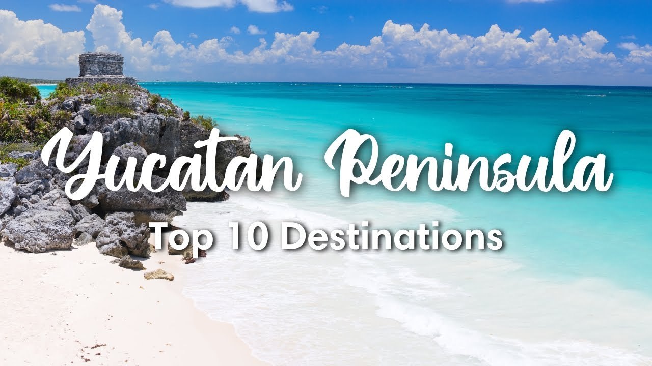 BEST OF THE YUCATAN PENINSULA, MEXICO ¦ Top 10 Destinations in the Yucatan & Quintana Roo