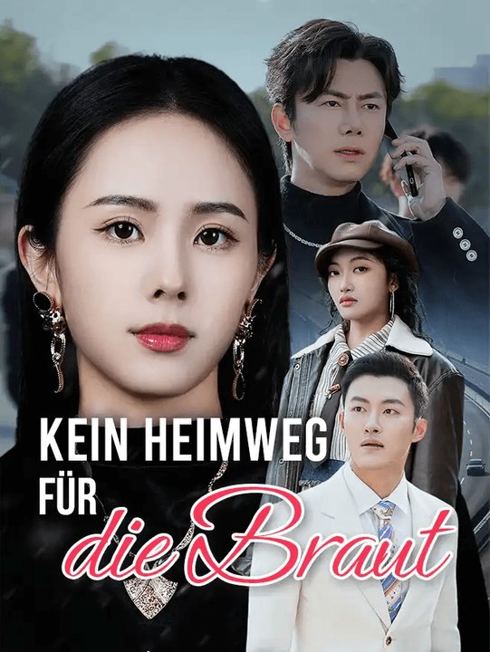Kein Heimweg für die Braut | Komplette Serie | Short Drama Deutsch