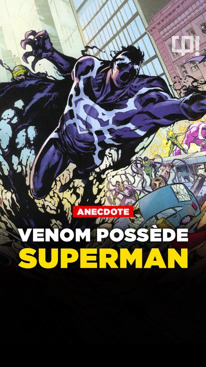 VENOM possède SUPERMAN ?!