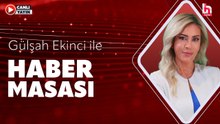 Gülşah Ekinci ile Haber Masası (13 Mayıs 2026)