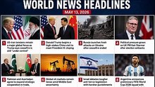 Today’s Top World News Headlines — May 13, 2026