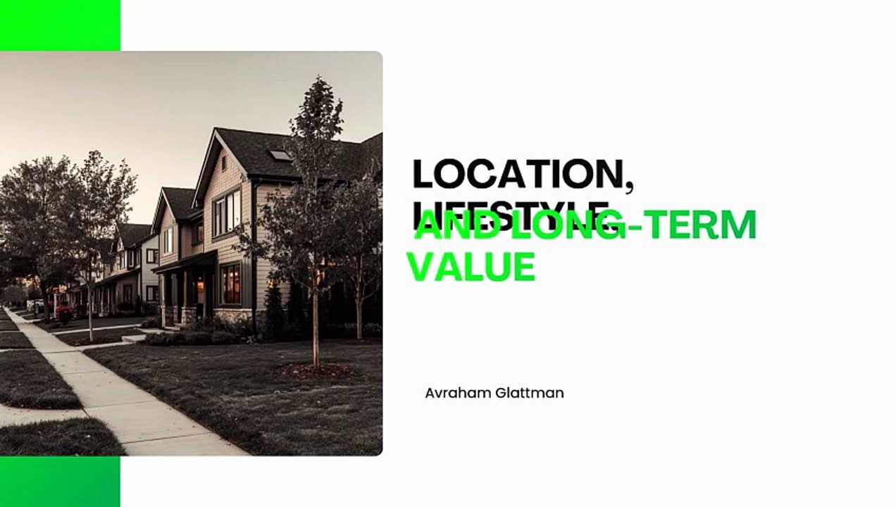 Location, Lifestyle, and Long-Term Value