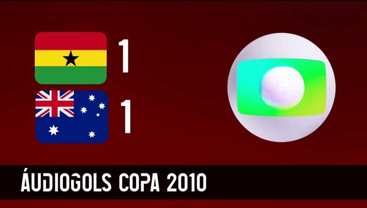 Áudiogols | Gana 1x1 Austrália (Globo 2010)