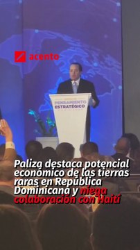 Paliza destaca potencial económico de las tierras raras en República Dominicana y niega colaboración con Haití