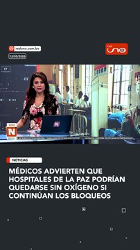 Médicos advierten que hospitales de La Paz podrían quedarse sin oxígeno si continúan los bloqueos