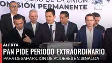 🚨¡Última Hora! PAN pide periodo extraordinario para declarar desaparición de poderes en Sinaloa