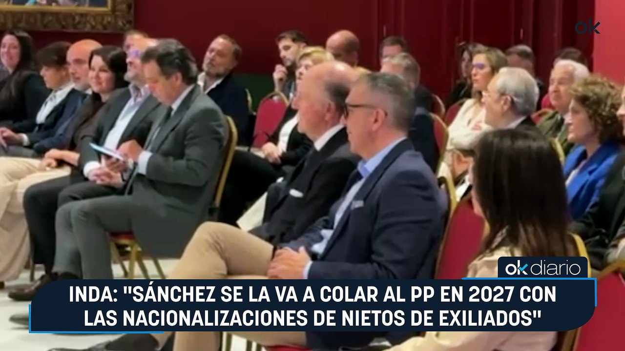 Inda: "Sánchez se la va a colar al PP en 2027 con las nacionalizaciones de nietos de exiliados"