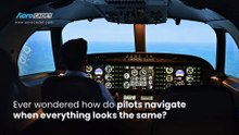 Ever wondered how do pilots navigate when everything looks the same