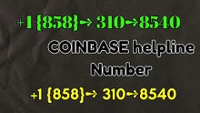 ⁂GREET™{LIST} ⋉〖Coinbase® 〗Toll free© helpline® Numbers Contact⁂ (24/7)