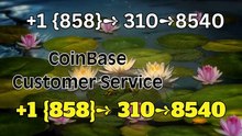 ≋ ⁂『COINBASE CUSTOMER®』 SERVICE©↯↯ CARE℗ NUMBERS TOLL FREE NUMBER…