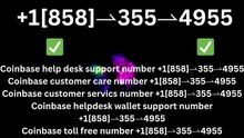 !!!!Complete List of Official Coinbase Customer Service Number, HELP-DESK Helpline 24/7 *