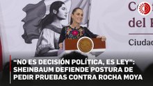 Sin pruebas, no hay extradición: Sheinbaum responde por caso Rocha Moya