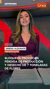 Bloqueos provocan pérdida de producción y desecho de 7 toneladas de flores